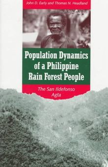 Population Dynamics of a Philippine Rain Forest People: The San Ildefonso Agta