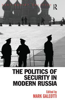 The Politics of Security in Modern Russia