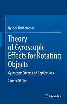 Theory of gyroscopic effects for rotating objects: gyroscopic effects and applications