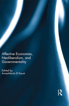 Affective Economies, Neoliberalism, and Governmentality