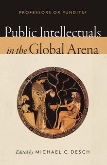 Public Intellectuals in the Global Arena: Professors or Pundits?