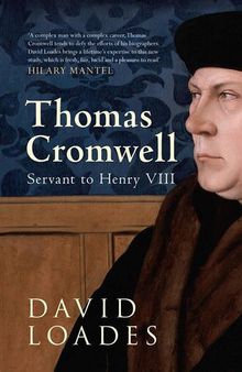 Thomas Cromwell: Servant to Henry VIII