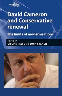 David Cameron and Conservative Renewal: The Limits of Modernisation?