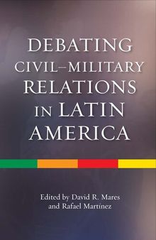 Debating Civil-Military Relations in Latin America