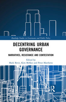 Decentring Urban Governance: Narratives, Resistance and Contestation