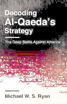 Decoding Al-Qaeda's Strategy: The Deep Battle Against America