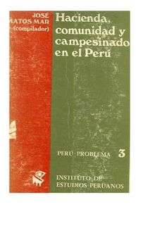 Hacienda, comunidad y campesinado en el Perú