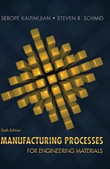 Manufacturing Processes for Engineering Materials