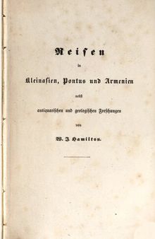 Reisen in Kleinasien, Pontus und Armenien nebst antiquarischen und geologischen Forschungen