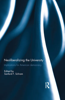 Neoliberalizing the University: Implications for American Democracy