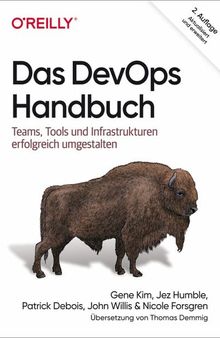 Das DevOps-Handbuch: Teams, Tools und Infrastrukturen erfolgreich umgestalten