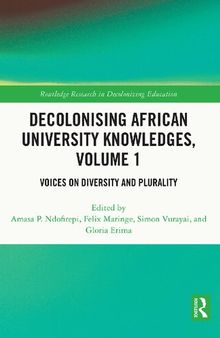 Decolonising African University Knowledges, Volume 1: Voices on Diversity and Plurality