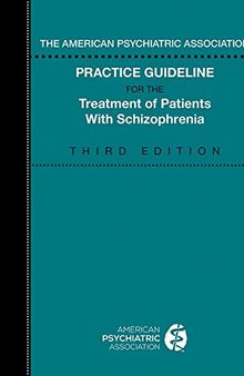 The American Psychiatric Association Practice Guideline for the Treatment of Patients with Schizophrenia