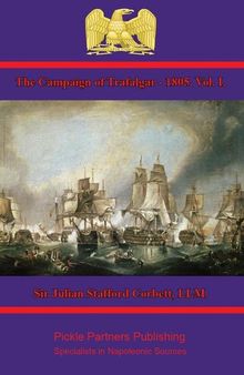 The Campaign of Trafalgar — 1805. Vol. I.