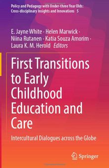 First Transitions to Early Childhood Education and Care: Intercultural Dialogues across the Globe