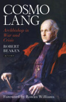 Cosmo Lang: Archbishop in War and Crisis