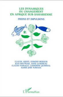 Les dynamiques du changement en Afrique sub-saharienne: Freins et impulsions