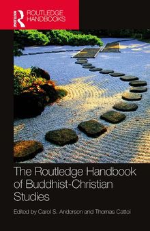 The Routledge Handbook of Buddhist-Christian Studies