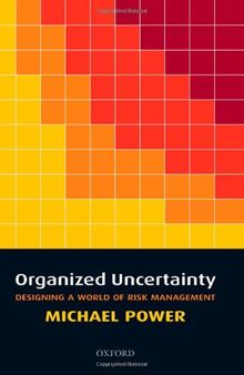 Organized Uncertainty: Designing a World of Risk Management