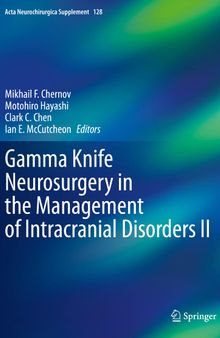 Gamma Knife Neurosurgery in the Management of Intracranial Disorders II