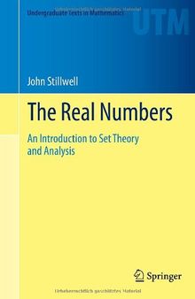 The Real Numbers: An Introduction to Set Theory and Analysis