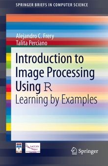 Introduction to Image Processing Using R: Learning by Examples