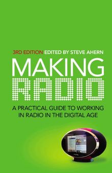 Making Radio: A Practical Guide to Working in Radio in the Digital Age