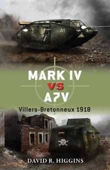 Mark IV vs A7V: Villers-Bretonneux 1918