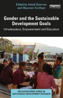 Gender and the Sustainable Development Goals: Infrastructure, Empowerment and Education