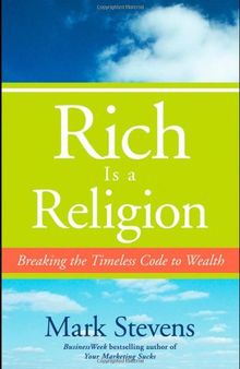 Rich is a Religion: Breaking the Timeless Code to Wealth