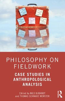 Philosophy on Fieldwork: Case Studies in Anthropological Analysis