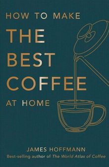 How to make the best coffee at home