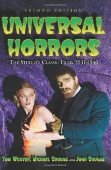 Universal Horrors: The Studio's Classic Films, 1931-1946