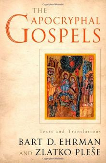 The Apocryphal Gospels: Texts and Translations