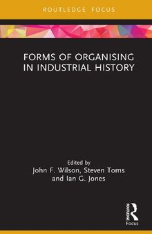 Forms of Organising in Industrial History