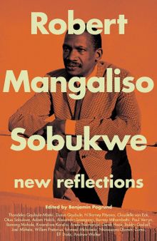 Robert Mangaliso Sobukwe: New Reflections