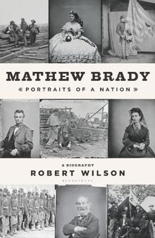 Mathew Brady: Portraits of a Nation