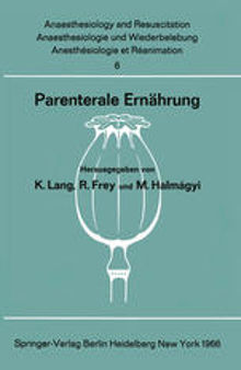 Parenterale Ernährung: Bericht über das Symposion des Physiologisch-Chemischen Instituts und des Instituts für Anaesthesiologie der Johannes Gutenberg-Universität am 30. und 31. Oktober 1964 in Mainz