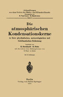 Die atmosphärischen Kondensationskerne in ihrer physikalischen, meteorologischen und bioklimatischen Bedeutung