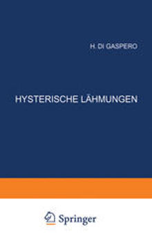 Hysterische Lähmungen: Studien über ihre Pathophysiologie und Klinik