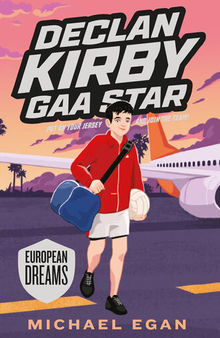 Declan Kirby: GAA Star: European Dreams