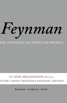 The Feynman Lectures on Physics, Vol. I: The New Millennium Edition: Mainly Mechanics, Radiation, and Heat