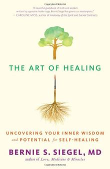 The Art of Healing: Uncovering Your Inner Wisdom and Potential for Self-Healing