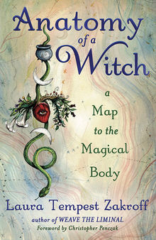 Anatomy of a Witch: A Map to the Magical Body