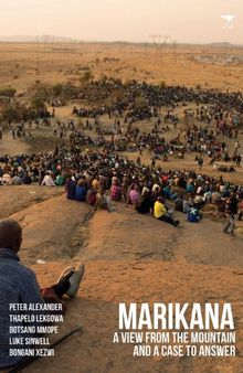 Marikana: A View from the Mountain and a Case to Answer