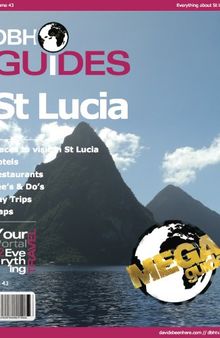 Saint Lucia Island Travel Guide 2013: Attractions, Restaurants, and More...