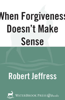 When Forgiveness Doesn't Make Sense