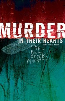 Murder in Their Hearts: The Fall Creek Massacre