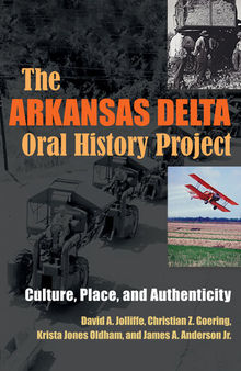 The Arkansas Delta Oral History Project: Culture, Place, and Authenticity