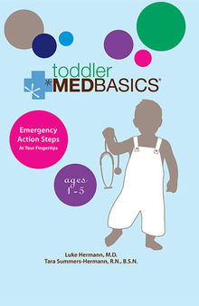 Toddler Medbasics: Lifesaving Action Steps at Your Fingertips: Ages 1-5